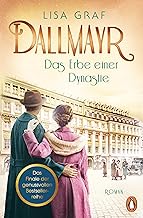 Dallmayr. Das Erbe einer Dynastie: Roman. Das lang ersehnte Finale der genussvollen Bestsellerreihe: 3