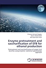 Enzyme pretreatment and saccharification of EFB for ethanol production: Pretreatment and saccharification of empty fruit bunches using enzymes: statistical optimization approach