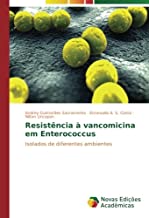 Resistência à vancomicina em Enterococcus: Isolados de diferentes ambientes
