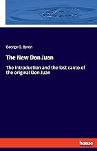 The New Don Juan: The introduction and the last canto of the original Don Juan