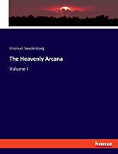 The Heavenly Arcana: Volume I