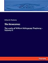 The Newcomes: The works of William Makepeace Thackeray - Volume III