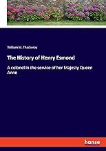 The History of Henry Esmond: A colonel in the service of her Majesty Queen Anne
