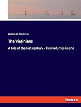 The Virginians: A tale of the last century - Two volumes in one