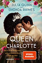 Queen Charlotte - Bevor es die Bridgertons gab, veränderte diese Liebe die Welt: Roman: Spin-Off