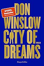 City of Dreams: Thriller | Das zweite Buch der Saga von Spiegel Bestseller Autor Don Winslow: 2