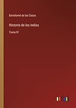 Historia de las Indias: Tomo IV
