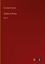 Teatro in Prosa: Vol. II