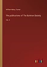 The publications of The Barleian Society: Vol. 5
