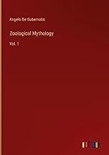 Zoological Mythology: Vol. 1