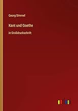 Kant und Goethe: in Großdruckschrift