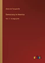 Democracy in America: Vol. 2 - in large print