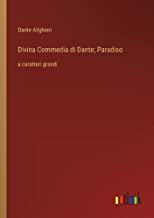Divina Commedia di Dante; Paradiso: a caratteri grandi