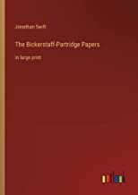 The Bickerstaff-Partridge Papers: in large print