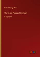 The Secret Places of the Heart: in large print