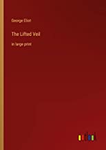 The Lifted Veil: in large print