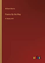 Poems By the Way: in large print