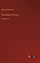 The Garden of Survival: in large print