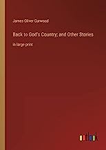 Back to God's Country; and Other Stories: in large print