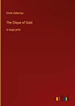 The Clique of Gold: in large print