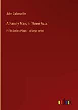 A Family Man; In Three Acts: Fifth Series Plays - in large print