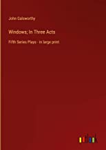 Windows; In Three Acts: Fifth Series Plays - in large print
