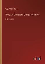 There Are Crimes and Crimes; A Comedy: in large print