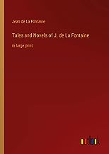 Tales and Novels of J. de La Fontaine: in large print