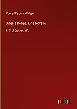 Angela Borgia; Eine Novelle: in Großdruckschrift