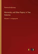 Memorials, and Other Papers; In Two Volumes: Volume 1 - in large print