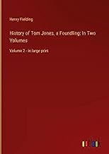 History of Tom Jones, a Foundling; In Two Volumes: Volume 2 - in large print