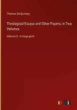 Theological Essays and Other Papers; in Two Volumes: Volume 2 - in large print