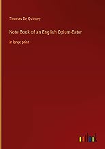 Note Book of an English Opium-Eater: in large print
