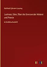 Laokoon; Oder, Über die Grenzen der Malerei und Poesie: in Großdruckschrift