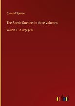The Faerie Queene; In three volumes: Volume 3 - in large print