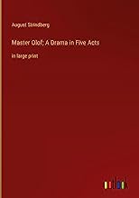 Master Olof; A Drama in Five Acts: in large print