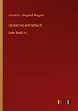 Deutsches Wörterbuch: Erster Band: A-L