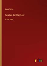 Keraban der Starrkopf: Erster Band