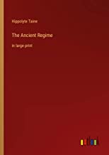 The Ancient Regime: in large print