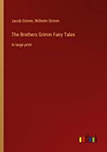 The Brothers Grimm Fairy Tales: in large print