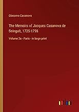 The Memoirs of Jacques Casanova de Seingalt, 1725-1798: Volume 2a - Paris - in large print