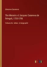 The Memoirs of Jacques Casanova de Seingalt, 1725-1798: Volume 4e - Milan - in large print