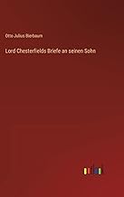 Lord Chesterfields Briefe an seinen Sohn