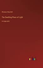The Dwelling-Place of Light: in large print