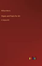 Hopes and Fears for Art: in large print