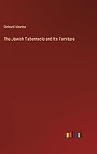 The Jewish Tabernacle and Its Furniture