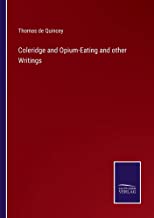 Coleridge and Opium-Eating and other Writings