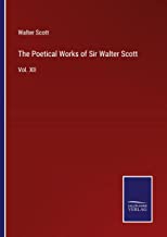 The Poetical Works of Sir Walter Scott: Vol. XII