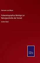 Palaeontographica Beiträge zur Naturgeschichte der Vorzeit: Achter Band
