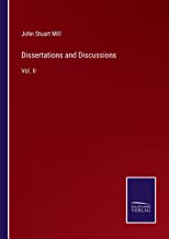 Dissertations and Discussions: Vol. II